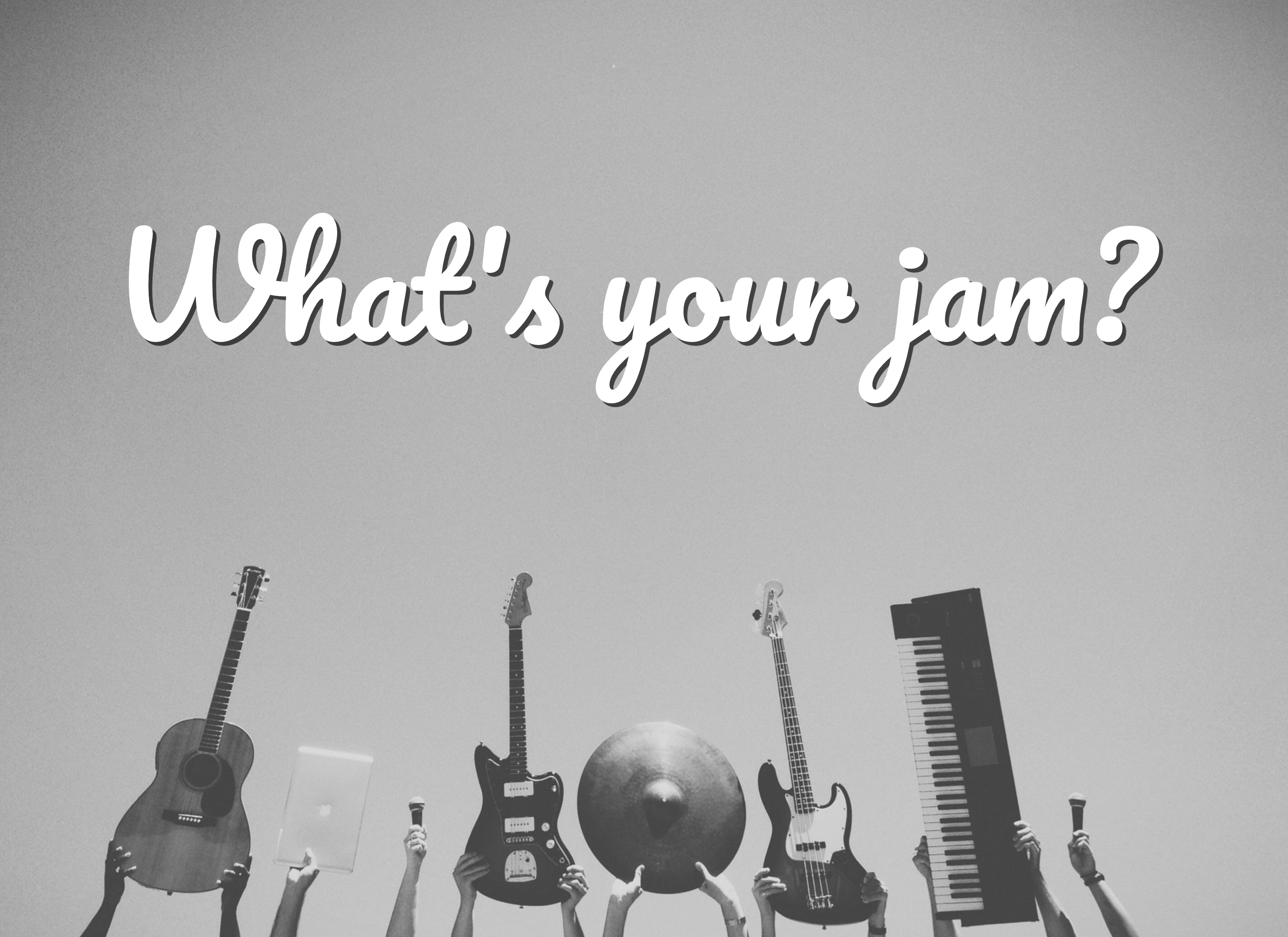 What's your jam?